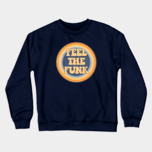 Feel the Funk Crewneck Sweatshirt